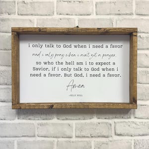 I Need A Favor Framed Sign | Jelly Roll Lyric Sign | Wall Decor
