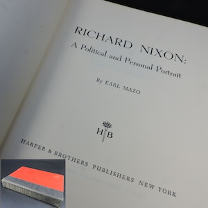 Vintage Nixon Biography ~ Richard Nixon Biography ~ A Political & Personal Portrait ~ Earl Mazo Author ~ Harper Publishers 1959
