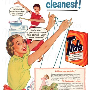 May include: Vintage advertisement for Tide laundry detergent. The image features women and text bubbles with phrases like "I never saw my hankies boil so clean!" and "Look how clean these sheets are coming - just from soaking!" A box of Tide is also shown.