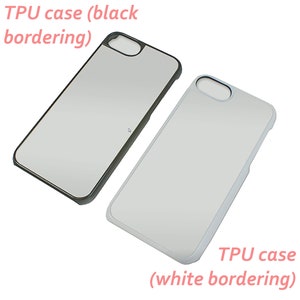 May include: Two phone cases, one with a black border and one with a white border. Both cases are made of TPU material. The cases are blank and ready to be customized.