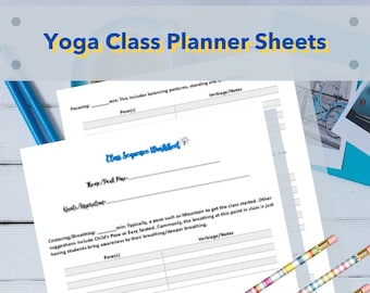 Yoga Class Planning and How-To Guide for Sequencing your Classes: Printables For Yoga Teachers and Students