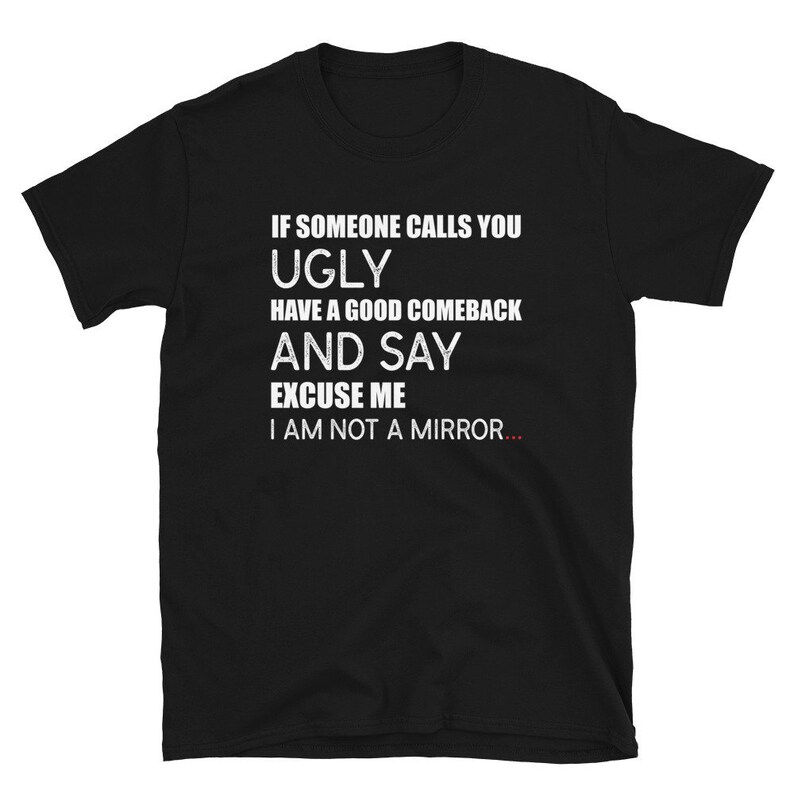If Someone Calls You UGLY Have A Good Comeback And Say Etsy