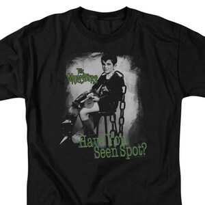 The Munsters Have You Seen Spot Black Shirts