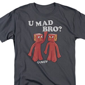 Gumby U Mad Bro Adult Charcoal Shirts