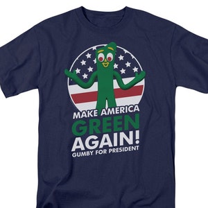Gumby Make America Green Again Gumby For President Adult Navy Shirts