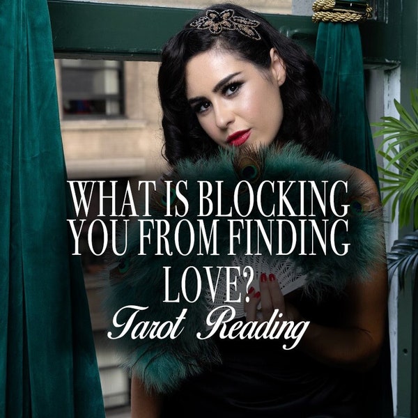 What is Blocking You From Finding Love? Tarot Reading