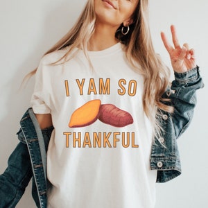 Thankful Shirt Yam Comfort Colors Sweet Potato Shirt Turkey Lover Tee Yam I Yam Yam 1717 Comfort Colors Yam Funny Thanksgiving For Her Fall