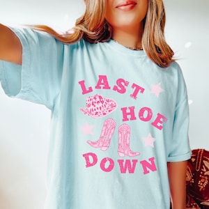 Last Hoe Down Last Hoedown Cowgirl Bachelorette Shirts Comfort Colors Desert Bachelorette Nashville Girls Trip Rodeo Bachelorette Last Rodeo