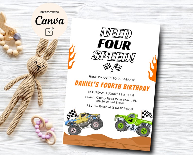 May include: A birthday party invitation with the text "NEED FOUR SPEED!" and "DANIEL'S FOURTH BIRTHDAY". The invitation features illustrations of monster trucks and flames, with event details. A crocheted bunny and wooden toys are in the background.