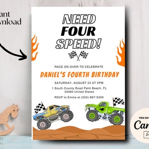 May include: A white invitation with the text "NEED FOUR SPEED!" and "DANIEL'S FOURTH BIRTHDAY". It features illustrations of monster trucks, checkered flags, and flames. The invitation includes event details and RSVP information.