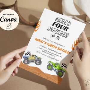 May include: A white invitation with the text "NEED FOUR SPEED!" and "DANIEL'S FOURTH BIRTHDAY" in orange and black. The invitation features illustrations of monster trucks and flames. The invitation is held by two hands.