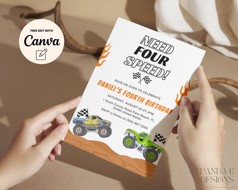 May include: A white invitation with the text "NEED FOUR SPEED!" and "DANIEL'S FOURTH BIRTHDAY" in orange and black. The invitation features illustrations of monster trucks and flames. The invitation is held by two hands.