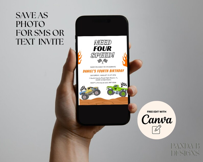 May include: A smartphone displays a birthday invitation with the text "Need Four Speed!" and "Daniel's Fourth Birthday." The design includes monster truck illustrations and flames. The invitation is held in a hand.