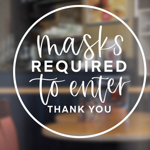 Window Vinyl Decal Masks Required to Enter Sticker for Etsy