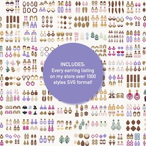 May include: A large collection of over 1000 earring designs in SVG format. The earrings are in a variety of colors and styles, including geometric, floral, and abstract. The text "INCLUDES: Every earring listing on my store over 1000 styles SVG format!" is in a purple circle in the center of the image.