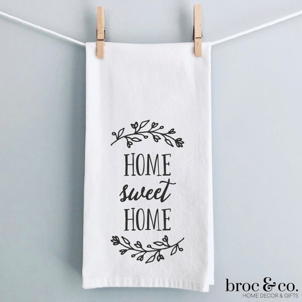 Home Sweet Home Towel | Decor | Flour Sack Towel | Farmhouse | Hostess Gift | Housewarming Gift | Tea Towel | FREE SHIPPING
