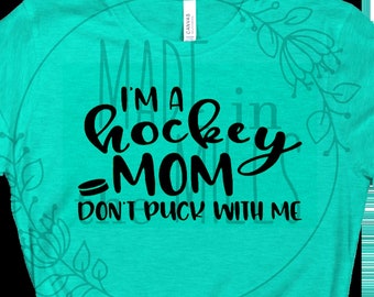 Hockey Mom | black | Sports | Don't Puck with me |  T-shirt