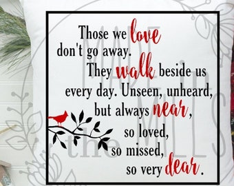 Those we love don't go away, they walk besides us every day. | Christmas | Red | White Pillow Cover | Pillow Cover | Holiday Cover