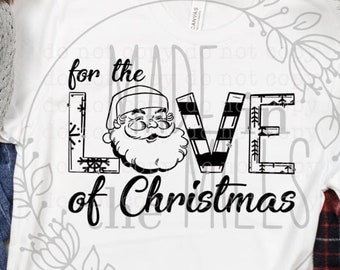 For the LOVE of Christmas | Santa | Christmas | Winter | T-shirt