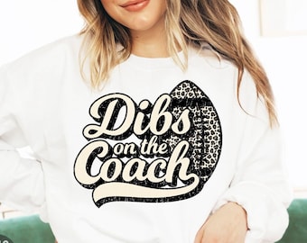 Dibs On The Coach Football PNG, Sublimation, Football Coach Png, Football Coach's Wife Png, Coach's Wife Png, Football Mom Png Sublimation