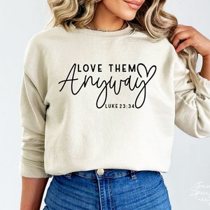 Ame-os de qualquer maneira SVG, Versículo da Bíblia PNG, Lucas 23:34 SVG, Cristão SVG, Citação de fé SVG, Bíblia inspiradora SVG, Camiseta cristã SVG