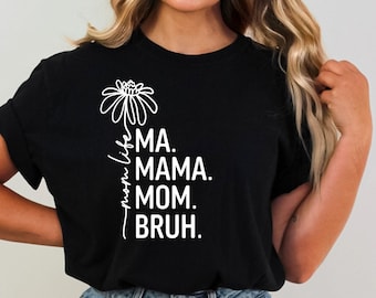 Ma Mama Mom Bruh SVG, PNG, Mom Shirt Svg, cMother's Day SVG, Mom life Svg, Mom Mode Svg, Gift For Mom Svg, Mama Svg, Mommy Svg, Motherhood