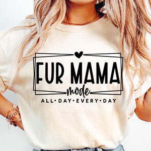 Fur Mama Mode SVG, Fur Mama Shirt Svg, Fur Mom Svg, Dog Mom Svg, Mom Shirt Svg, Cat Mom Svg, Cat Mama Svg, Mother’s Day Svg, Pet Lover Svg