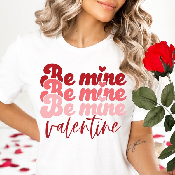 Be Mine Valentine SVG, PNG, Be Mine Svg, Valentine Svg, Valentine Shirt Svg, Love Svg, Love Valentine Svg, Valentine Vibes Svg