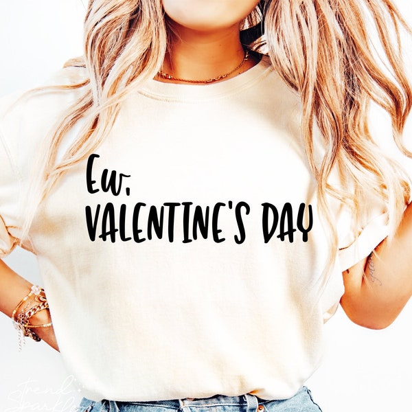 Ew Valentine's Day SVG,Funny Valentine SVG,Anti Valentine's Day SVG,Funny Valentine Shirt Svg,Svg For Cricut,Png Digital Download