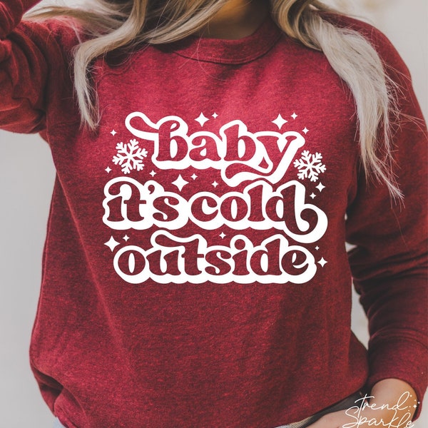 Baby It's Cold Outside SVG,Christmas SVG,Chirstmas Shirt Svg,Winter Svg,Christmas Decor Svg,Svg file for Cricut