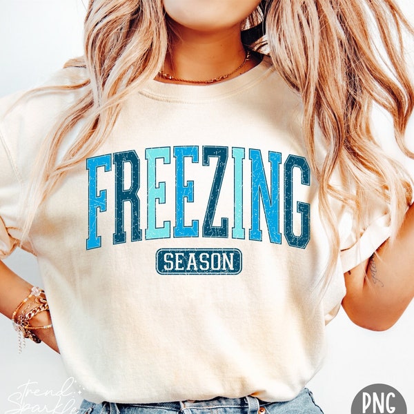 Freezing Season PNG Sublimation, Freezzn Szn Png, Cold Png, Literally Freezing Png, Always Freezing Png, Always Cold Png, Sweater Weather