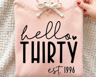 Hello Thirty SVG, PNG, 30th Birthday Svg, 30th Birthday Shirt Svg, Thirty And Fabulous Svg, Thirty Svg, Thirty-Licious Svg, Thirty Birthday