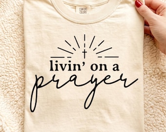 Livin' On A Prayer SVG, Living On A Prayer PNG, Christian Svg, God Svg, Prayer Svg, Prayer Warrior Svg, Faith Quote Svg