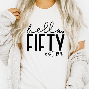 Hello Fifty SVG, PNG, 50th Birthday Svg, 50th Birthday Shirt Svg, Fifty And Fabulous Svg, Fifty Svg, Fifty-Licious Svg, Fifty Birthday Svg