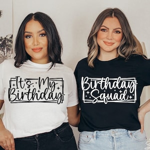 Birthday Matching T-Shirt SVG, PNG, It&#39;s My Birthday Svg, Birthday Squad Svg, Birthday Party Shirt Svg, Birthday Girl Svg, Birthday Trip Svg