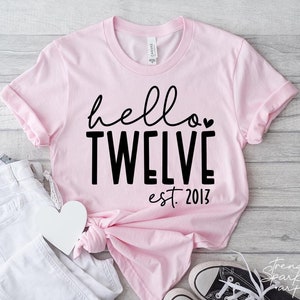 Hello Twelve SVG, PNG, 12th Birthday Svg, Birthday Girl Svg, 12th Birthday Shirt Svg, Est 2013 Svg, Born In 2013 Svg, 12th Birthday Girl Svg