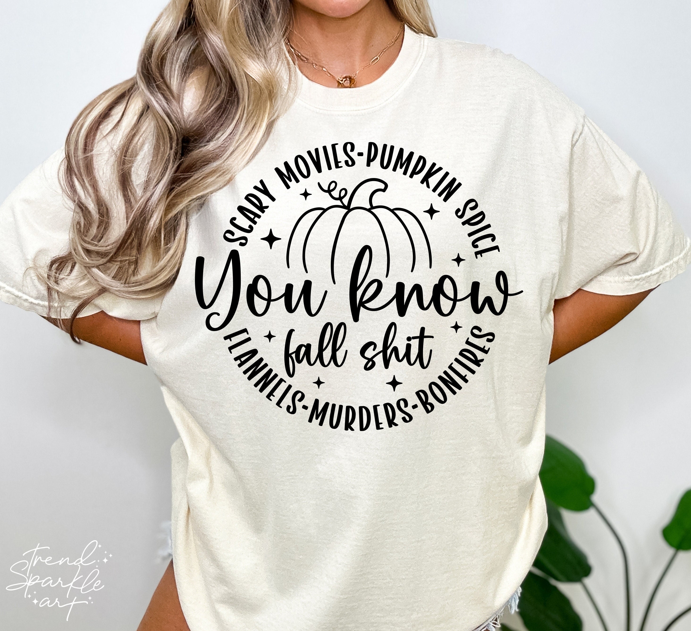 You Know Fall Shit Svg, Fall Circle Svg, Fall Sarcastic Svg, Scary ...