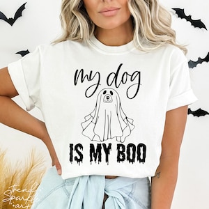 My Dog Is My Boo Svg, Dog Mom Svg, Halloween Mom Svg, Halloween Shirt Svg, Ghost Svg, Dog Halloween Svg, Spooky Dog Svg