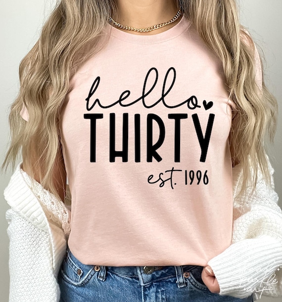 Hello Thirty SVG, PNG, 30th Birthday Svg, 30th Birthday Shirt Svg, Thirty And Fabulous Svg, Thirty Svg, Thirty-Licious Svg, Thirty Birthday