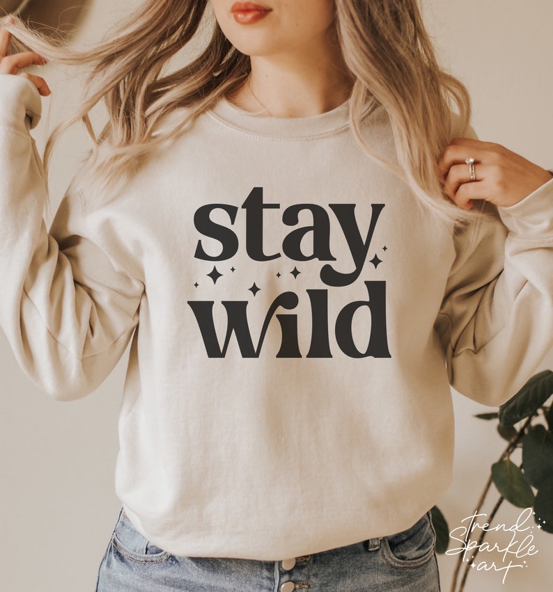 Stay Wild SVG PNG Wild and Free Svg Positive Quite Svg | Etsy