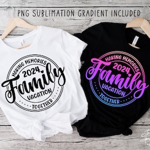 Family Vacation Shirt SVG, PNG, Family Trip Shirt Svg, Summer Vacation Svg, Making Memories Together Svg, Vacation Shirt 2024 Svg
