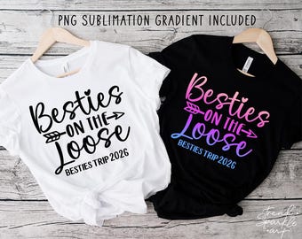 Besties On The Loose SVG, PNG, Besties Trip 2026 Svg, Girls Weekend Getaway Svg, Girls Trip Shirt Svg, Girls Trip 2026 Svg, Friends Trip Svg