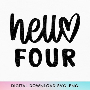 Bonjour quatre SVG, PNG, 4e anniversaire Svg, quatrième anniversaire Svg, anniversaire fille chemise Svg, bébé fille 4e anniversaire Svg, Svg anniversaire enfants