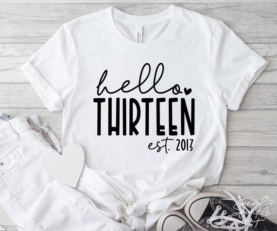 Hello Thirteen SVG, PNG, 13th Birthday Svg, Birthday Girl Svg, 13th Birthday Shirt Svg, 13th Birthday Girl, Official Teenager Svg