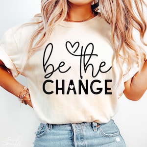 Be The Change SVG, Inspirational PNG, Motivational Quote Svg, Positive Affirmation Svg, Boho Style Svg, Empowerment Svg