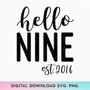 Bonjour neuf SVG, PNG, 9e anniversaire Svg, anniversaire fille chemise Svg, 9e anniversaire chemise Svg, Est 2016 Svg, neuvième anniversaire Svg, fabriqué en 2016 Svg