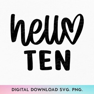 Hello Ten SVG, PNG, 10. Geburtstags-Svg, zehnter Geburtstags-Svg, Geburtstags-Mädchen-Shirt-Svg, Baby-Mädchen 10. Geburtstags-Shirt-Svg, Kindergeburtstags-Svg, Kindergeburtstags-Svg