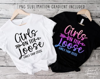 Girls On The Loose SVG, Girls Trip 2026 Svg, Girls Weekend Getaway Svg, Girls Trip Shirt Svg, Girls Trip 2026 Svg, Friends Trip Matching Svg