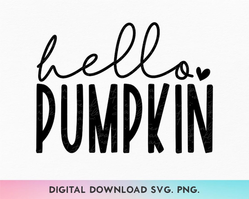 May include: A black and white graphic featuring the words "hello PUMPKIN" in a playful font, with a small heart above the word "pumpkin". The phrase "DIGITAL DOWNLOAD SVG. PNG." is at the bottom.