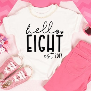 Hello Eight SVG, PNG, 8th Birthday Svg, Birthday Girl Svg, 8th Birthday Svg, Est 2017 Svg, Eighth Birthday Svg, 8th Birthday Girl Shirt Svg